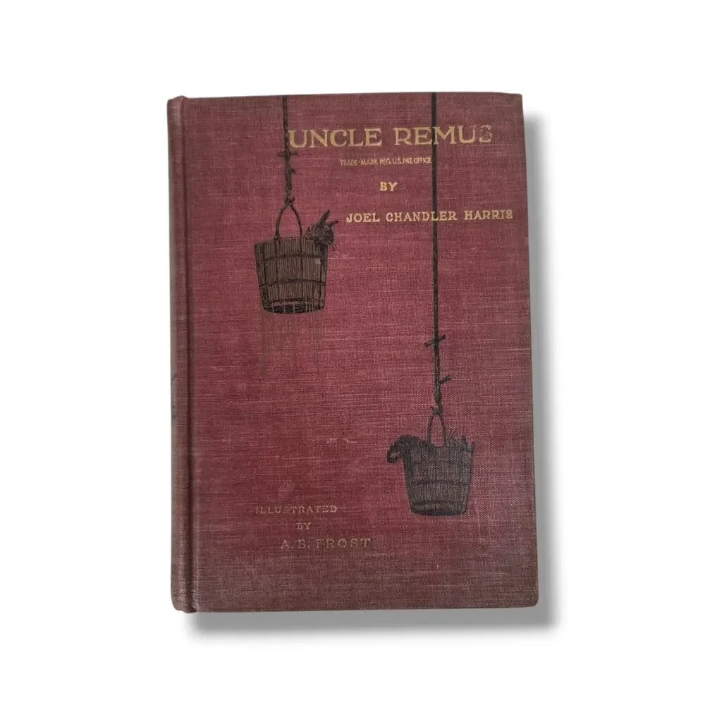 Uncle Remus His Songs & Sayings Joel Chandler Harris 1938 A B Frost Illustrated
